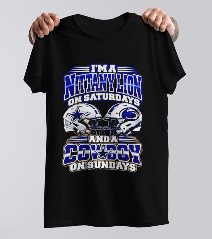 I'm A Nittany Lion On Saturdays And A Cowboy On Sundays Football Helmets 2026 T-Shirt