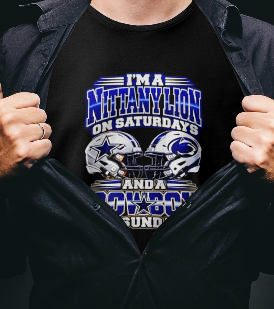 I'm A Nittany Lion On Saturdays And A Cowboy On Sundays Football Helmets 2026 T-Shirt