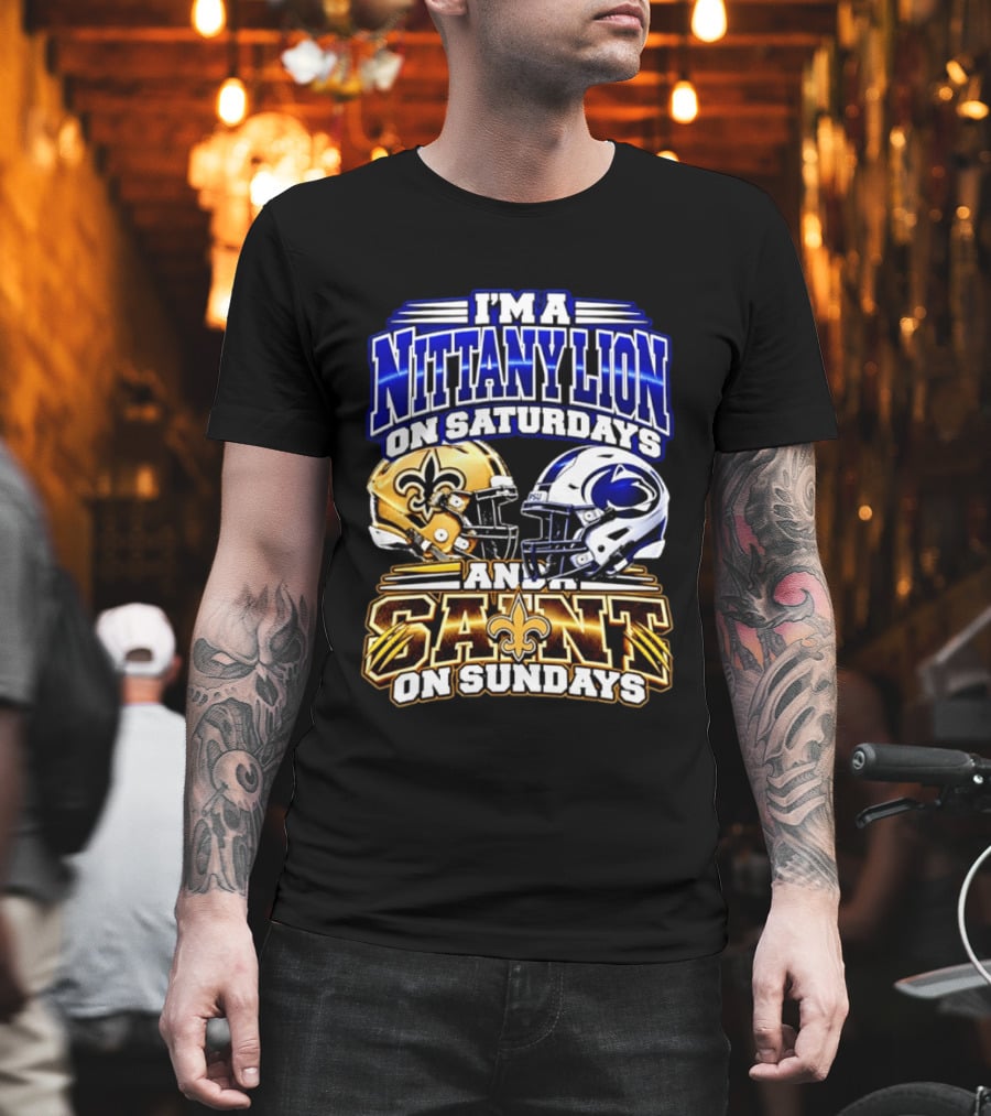 I'm A Nittany Lion On Saturdays And A Saint On Sundays Football Helmet T-Shirt