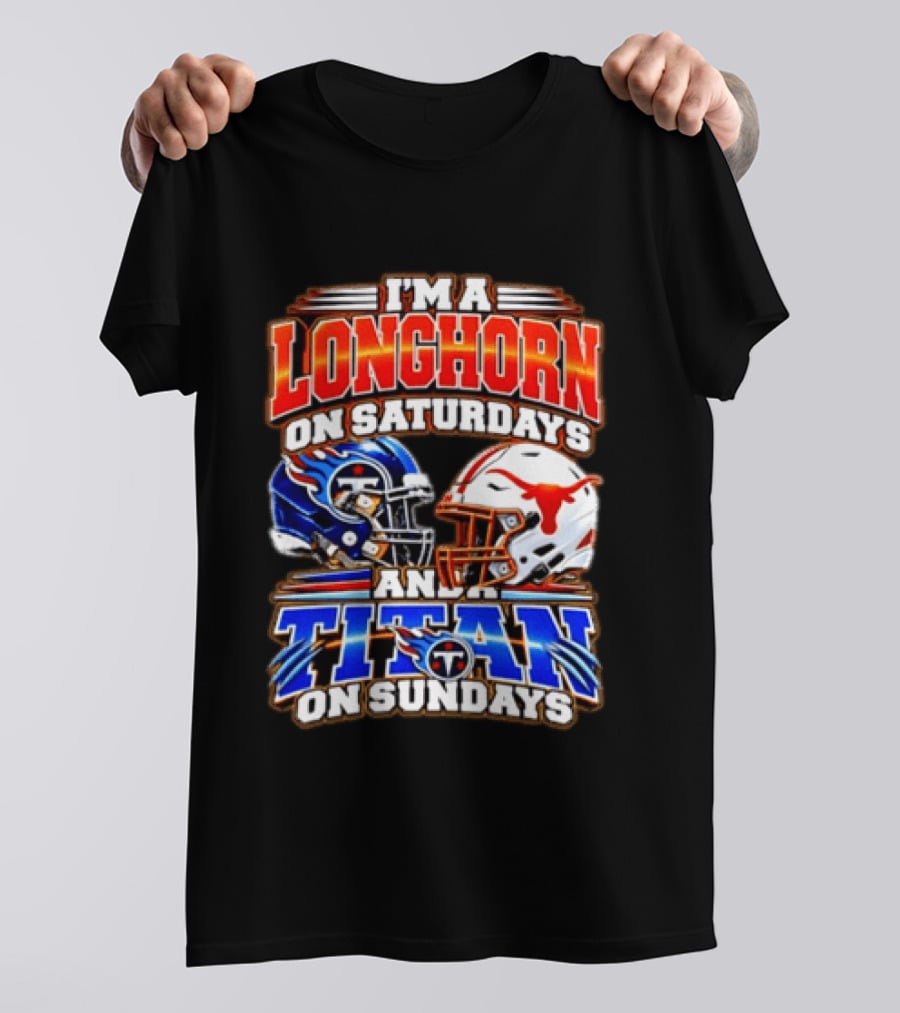 Texas Longhorns On Saturdays Tennessee Titans On Sundays Football Fan Helmets T-Shirt