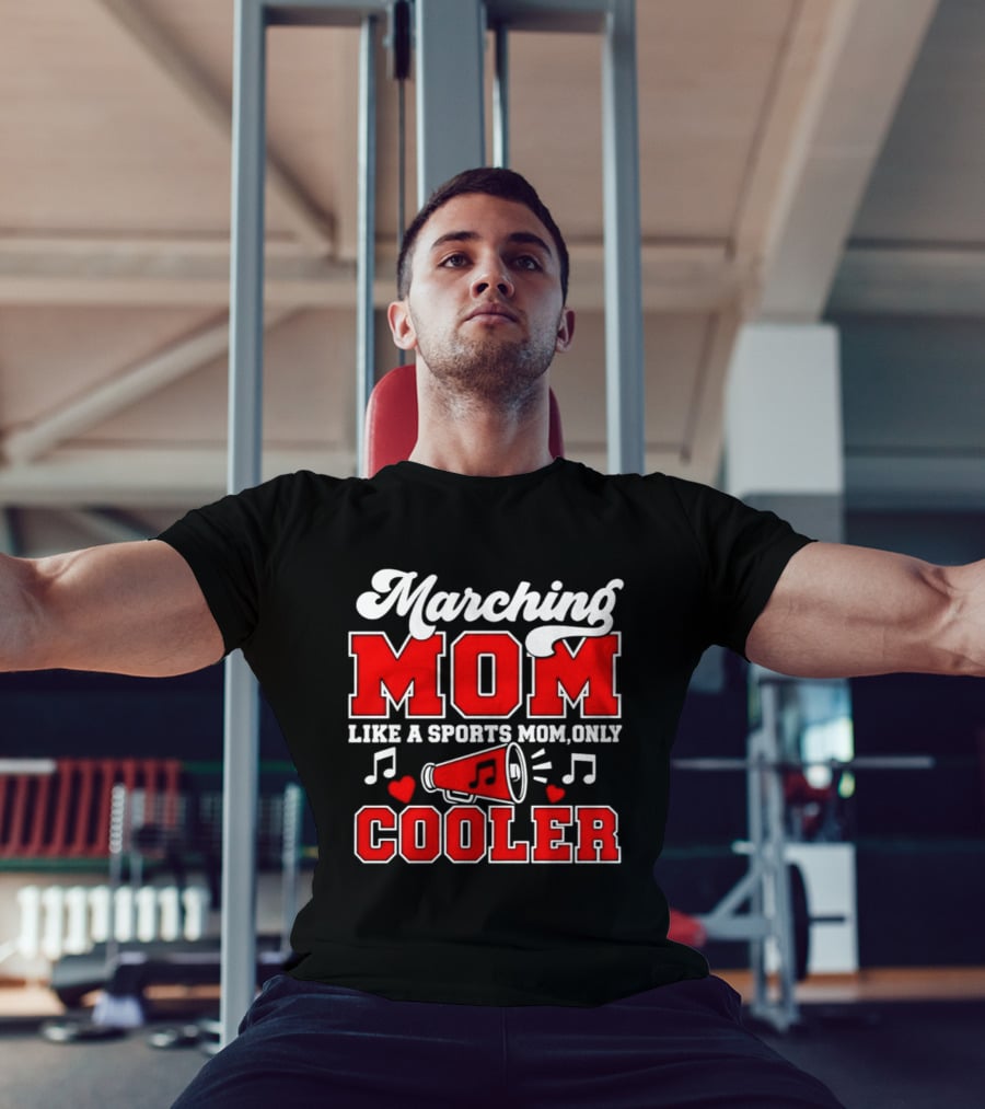 Marching Mom Like A Sports Mom Only Cooler Musical Megaphone And Hearts T-Shirt
