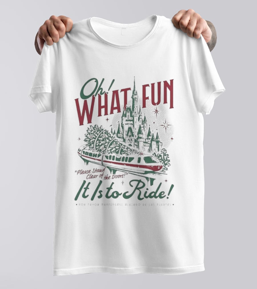 Oh What Fun Please Stand Clear Of The Doors It Is To Ride Disney Monorail T-Shirt