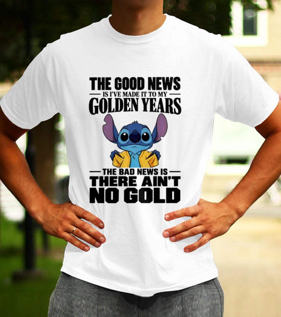Stitch Funny Golden Years No Gold Truth T-Shirt