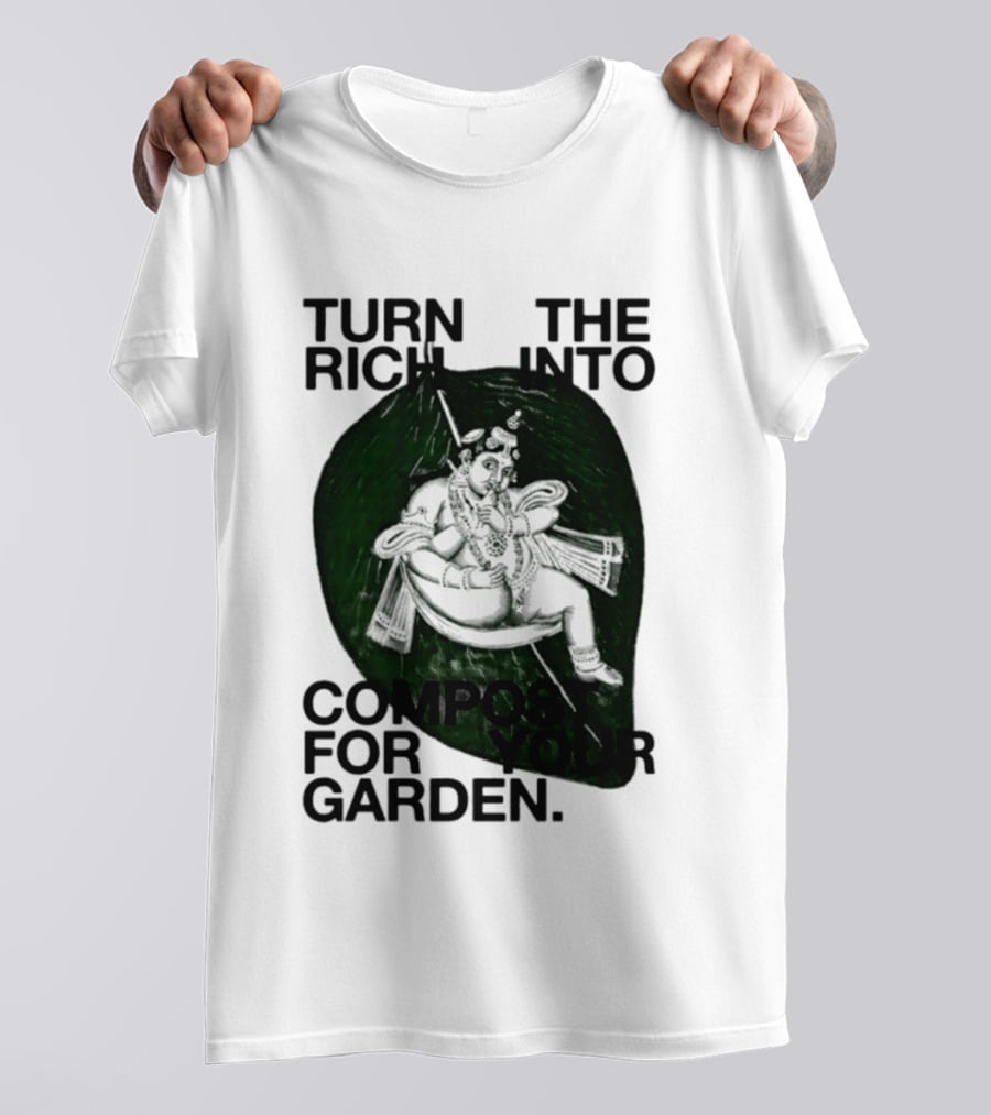 Turn The Rich Into Compost For Your Garden Revolutionary T-Shirt