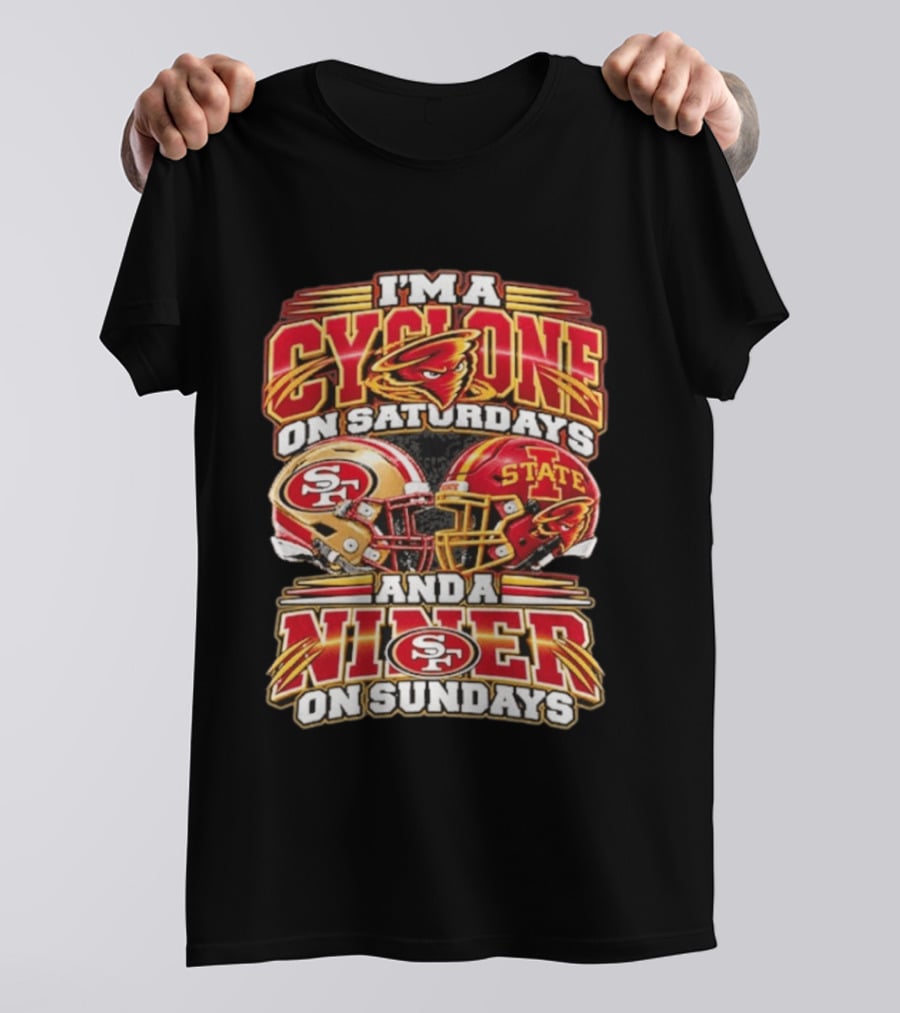 I'm A Cyclone On Saturdays And Niner On Sundays 49ers State Helmets T-Shirt