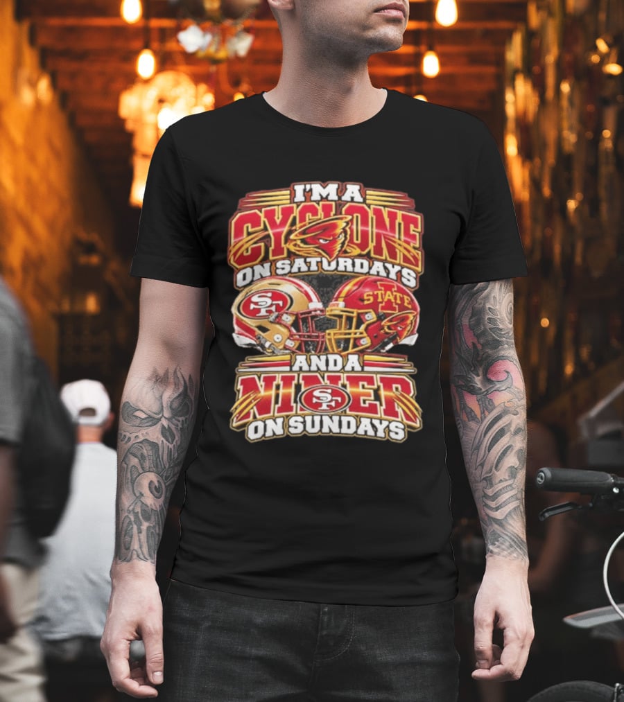 I'm A Cyclone On Saturdays And Niner On Sundays 49ers State Helmets T-Shirt