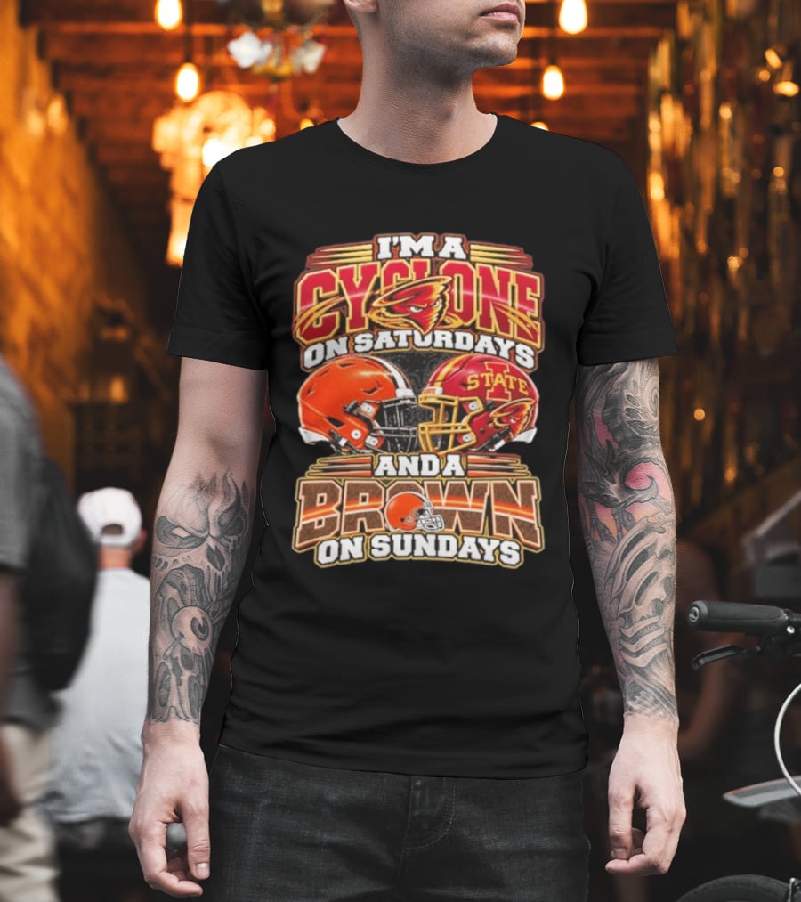 I'm A Cyclone On Saturdays Iowa State And A Cleveland Brown On Sundays Helmet Football Fans T-Shirt