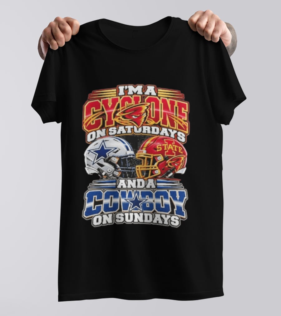 I'm A Cyclone On Saturdays Iowa State Helmet And A Cowboy On Sundays Dallas Helmet T-Shirt