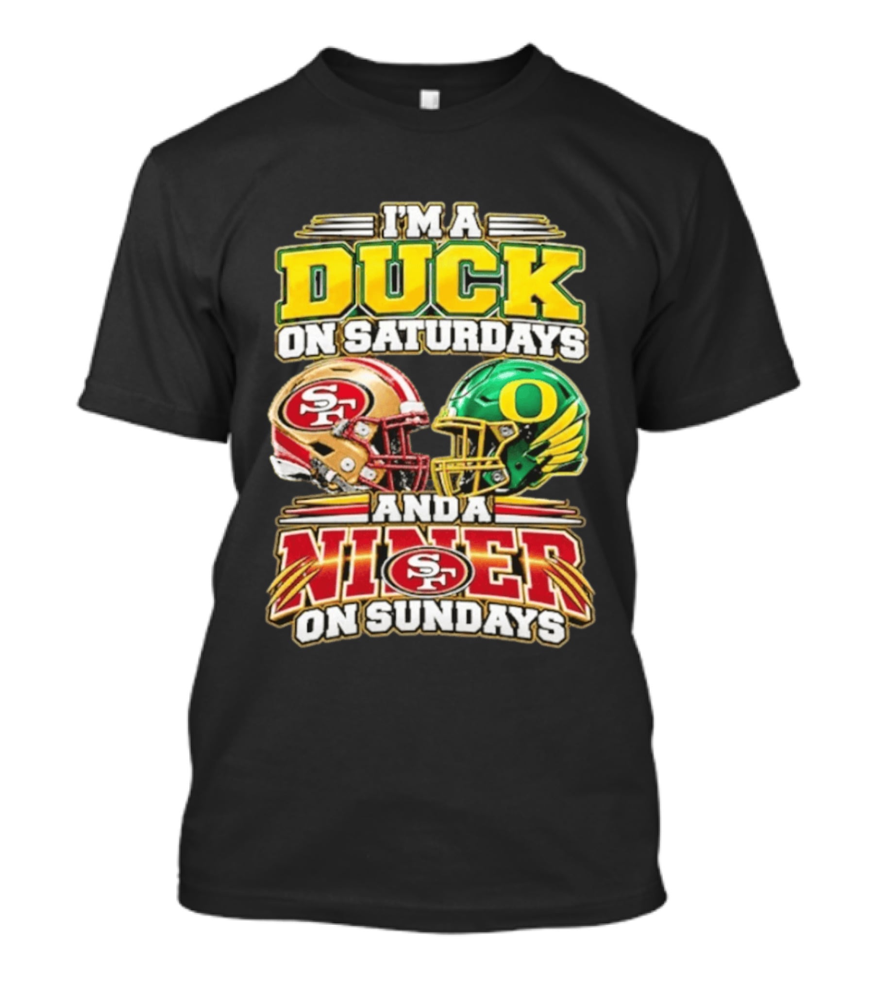 I'm A Duck On Saturdays And A Niner On Sundays 49ers SF Football Helmet T-Shirt