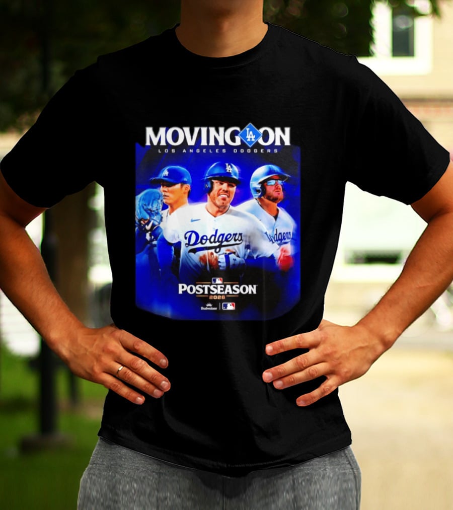 Moving On Los Angeles Dodgers Postseason 2026 MLB Fan T-Shirt