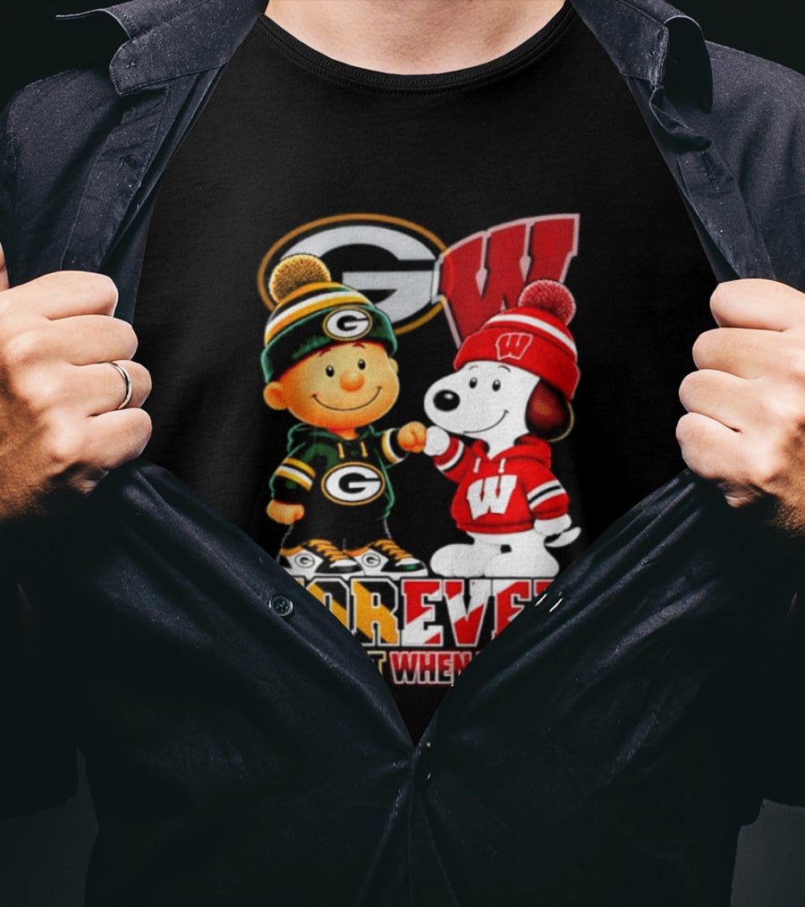 Peanuts Green Bay Packers Wisconsin Badgers Forever Not Just When We Win T-Shirt