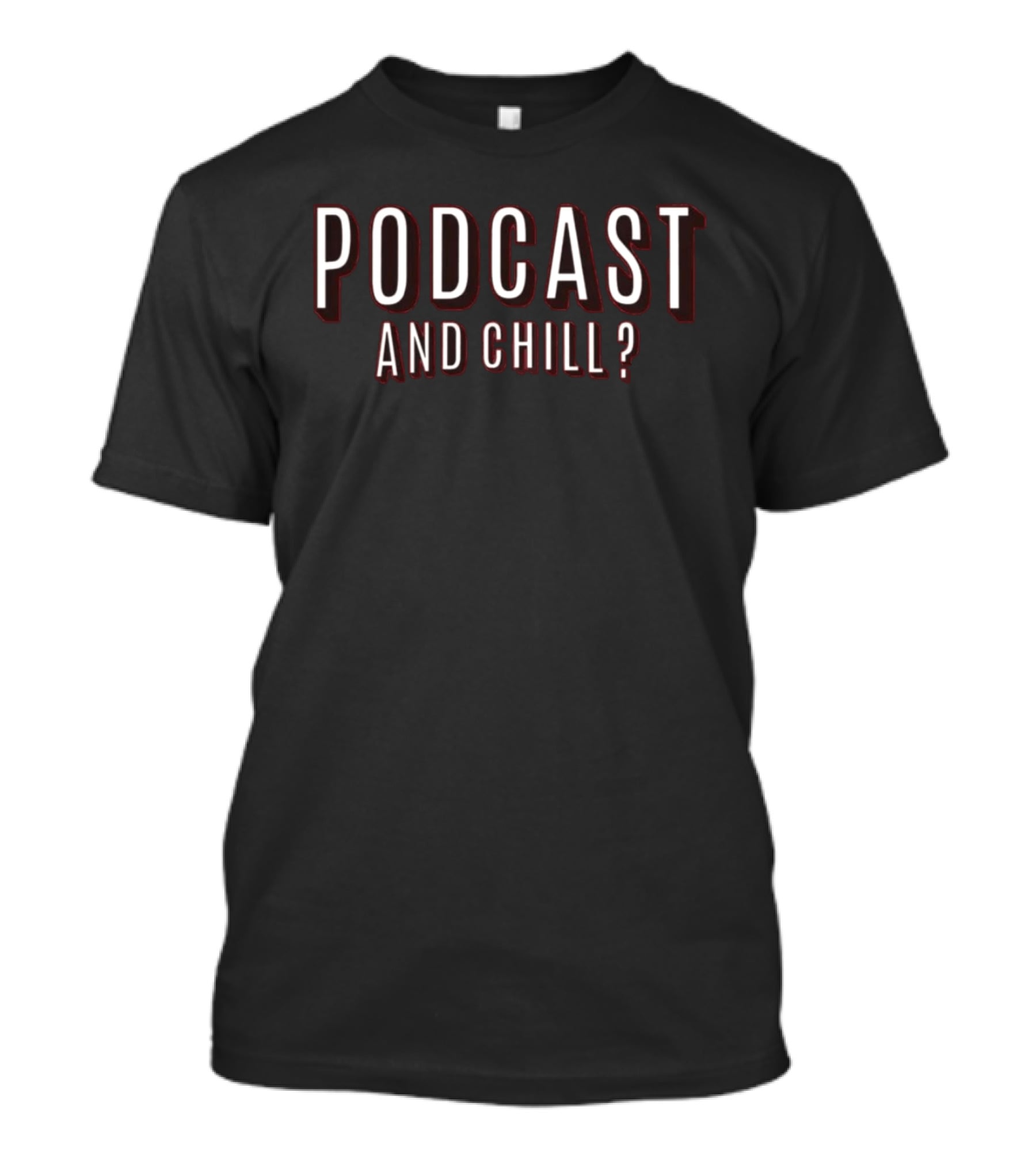 PodCast And Chill Question Mark T-Shirt