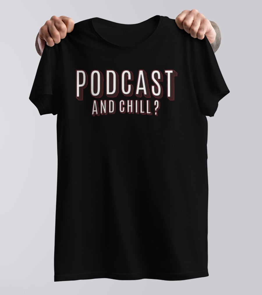 PodCast And Chill Question Mark T-Shirt