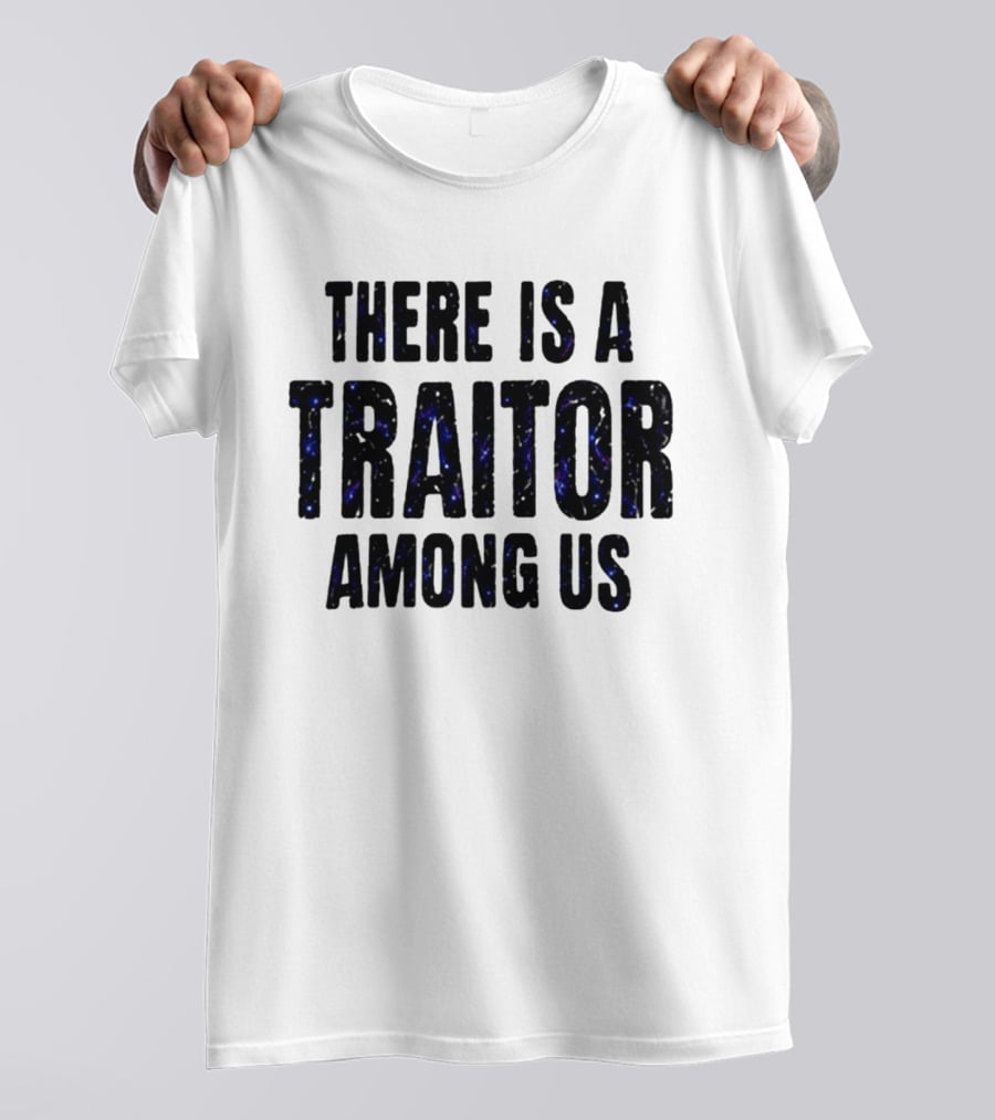 Dan Muino There Is A Traitor Among Us T-Shirt