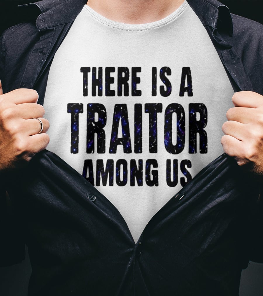 Dan Muino There Is A Traitor Among Us T-Shirt
