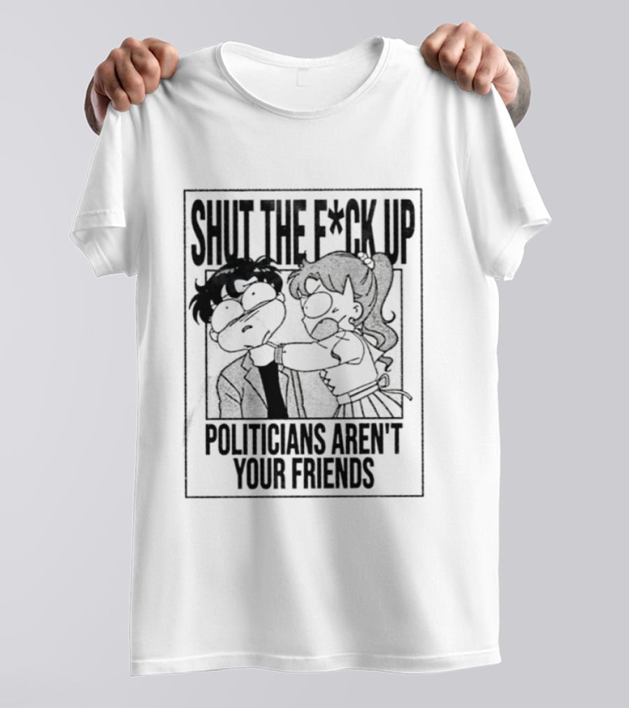 Makoto Kino Mamoru Chiba Shut The F Ck Up Politicians Aren't Your Friends T-Shirt