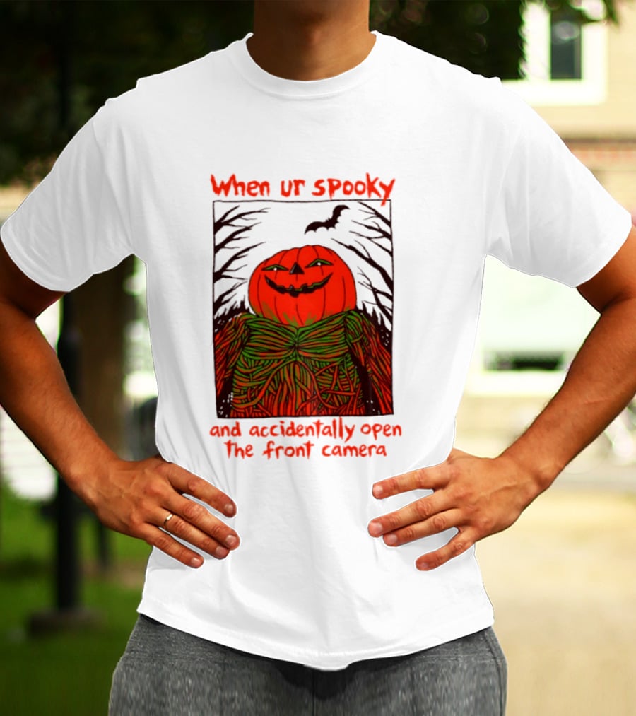 When Ur Spooky Pumpkin Head And Accidentally Open The Front Camera Halloween Humor T-Shirt