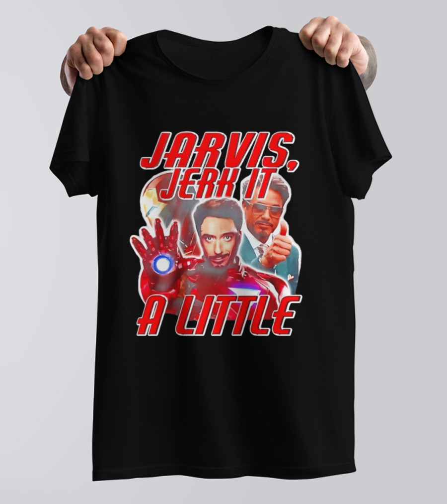 Jarvis Jerk It A Little Iron Man Tony Stark T-Shirt