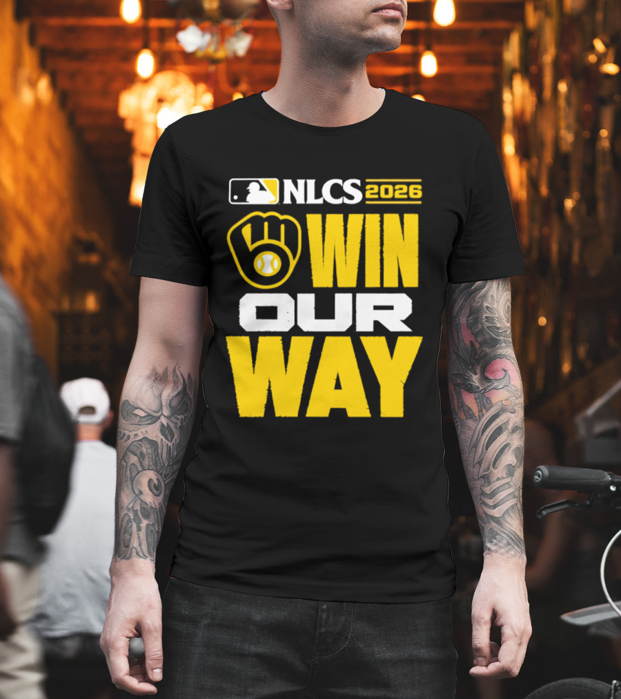 Milwaukee Brewers NLCS Win Our Way Baseball 2026 T-Shirt