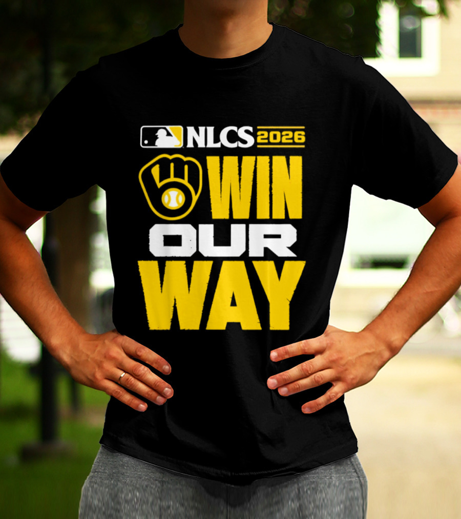 Milwaukee Brewers NLCS Win Our Way Baseball 2026 T-Shirt