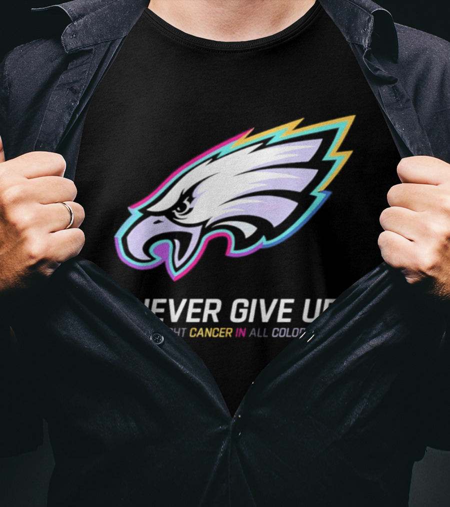Philadelphia Eagles Never Give Up Fight Cancer In All Colors 2026 T-Shirt