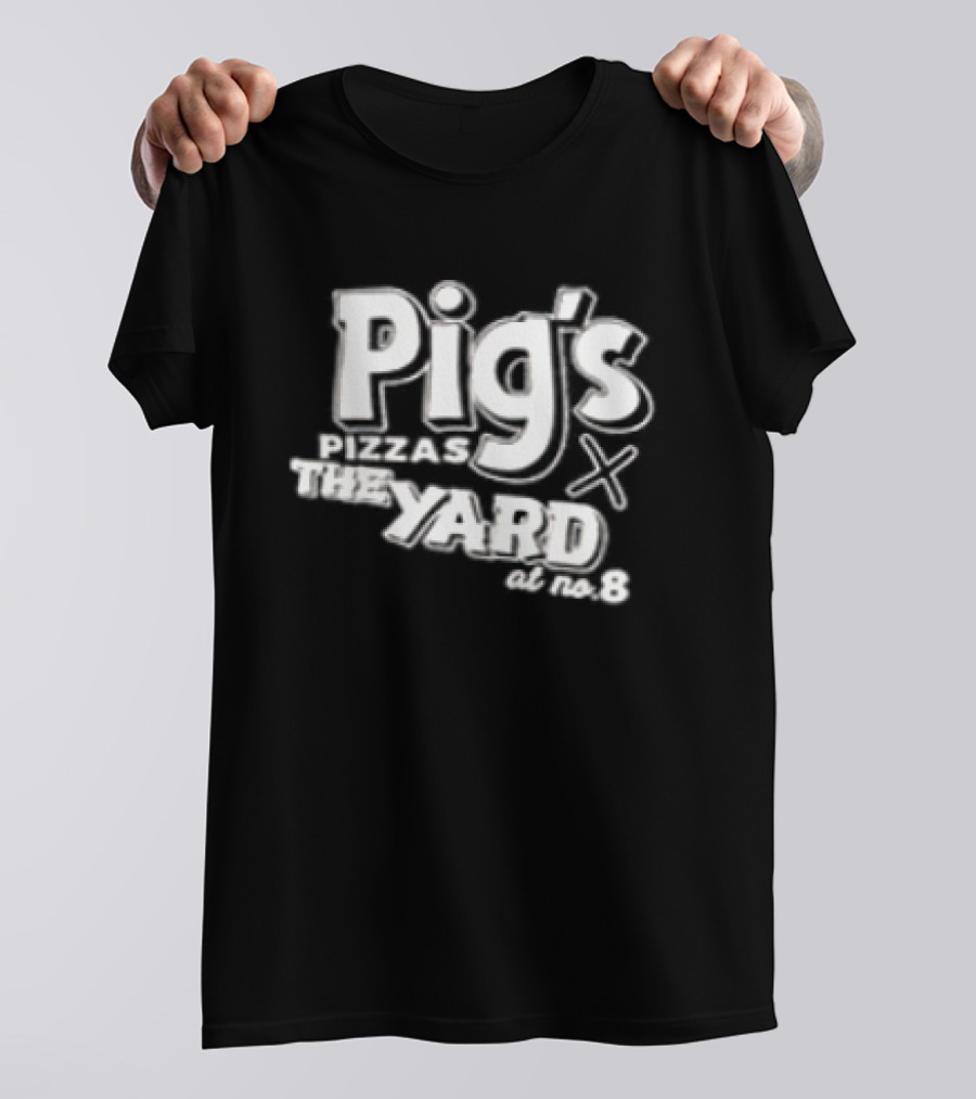 Pig's Pizzas X The Yard At NO 8 Since 2022 Two Sided T-Shirt