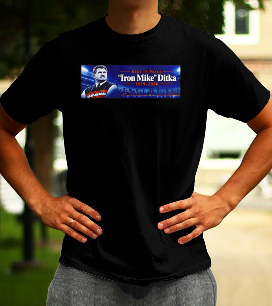 Rest In Peace Iron Mike Ditka Chicago Bears 1939 2026 T-Shirt