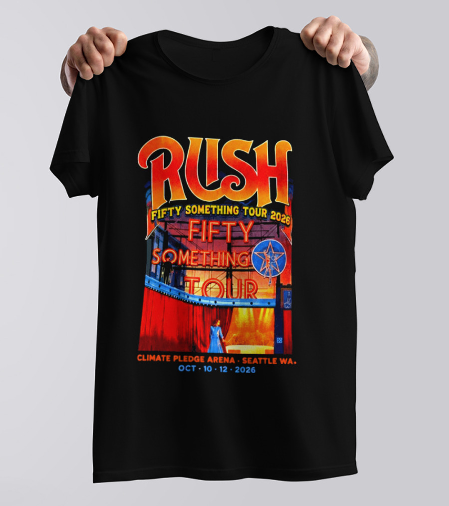 Rush Fifty Something Tour 2026 Climate Pledge Arena Seattle October 10 12 2026 T-Shirt