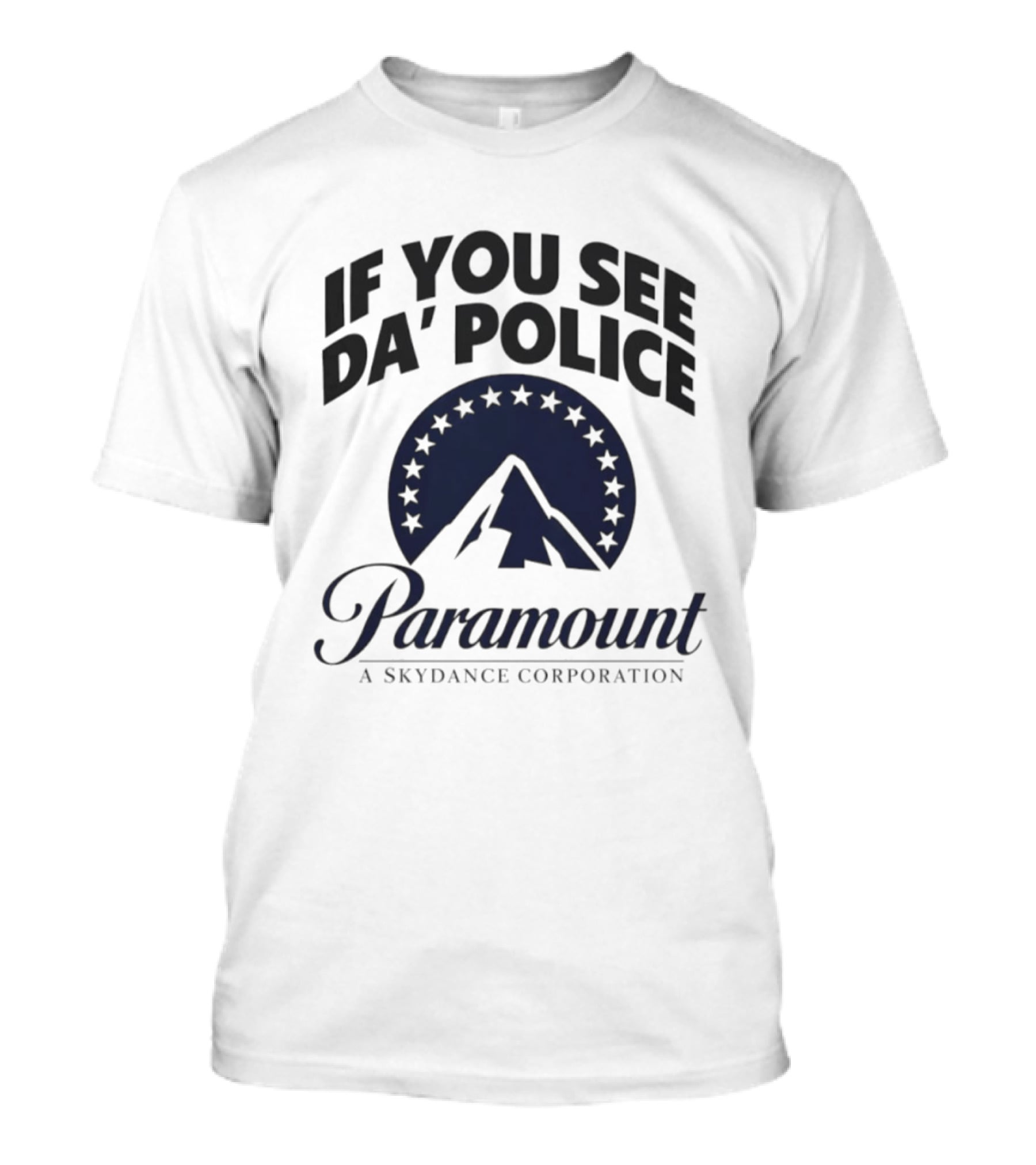 If You See Da Police Paramount A Skydance Corporation T-Shirt