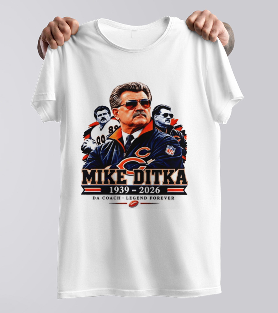 Mike Ditka Chicago Bears Da Coach Legend Forever 1939 2026 NFL T-Shirt