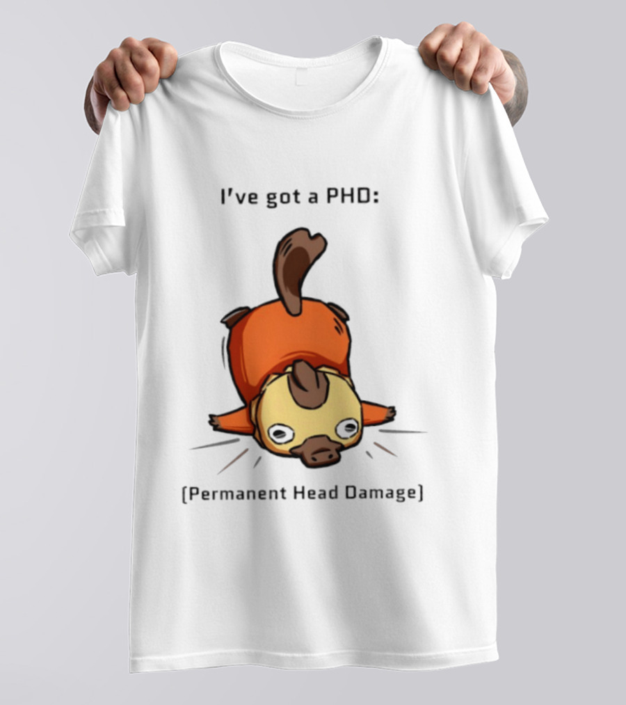Platypus I've Got A PhD Permanent Head Damage Cute Cartoon Humor T-Shirt
