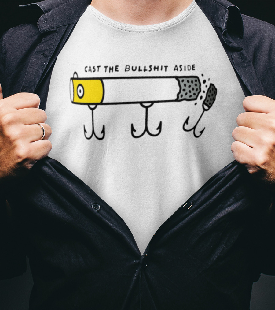 Cast The Bullshit Aside Smoking Fishing Hook T-Shirt