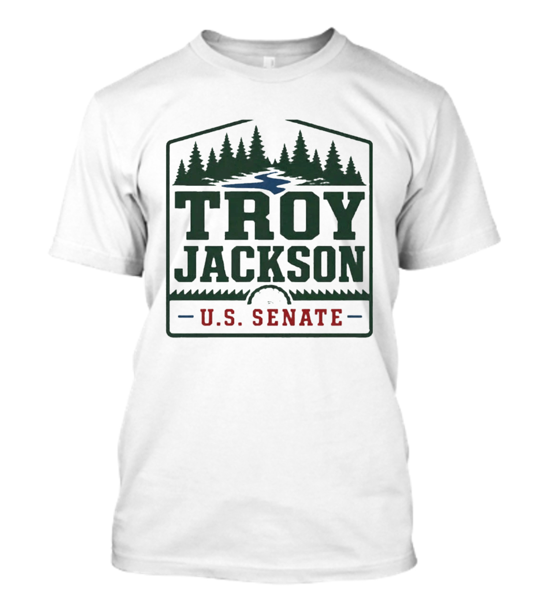 Troy Jackson U.S. Senate 2026 Campaign Support With Pine Trees And River T-Shirt
