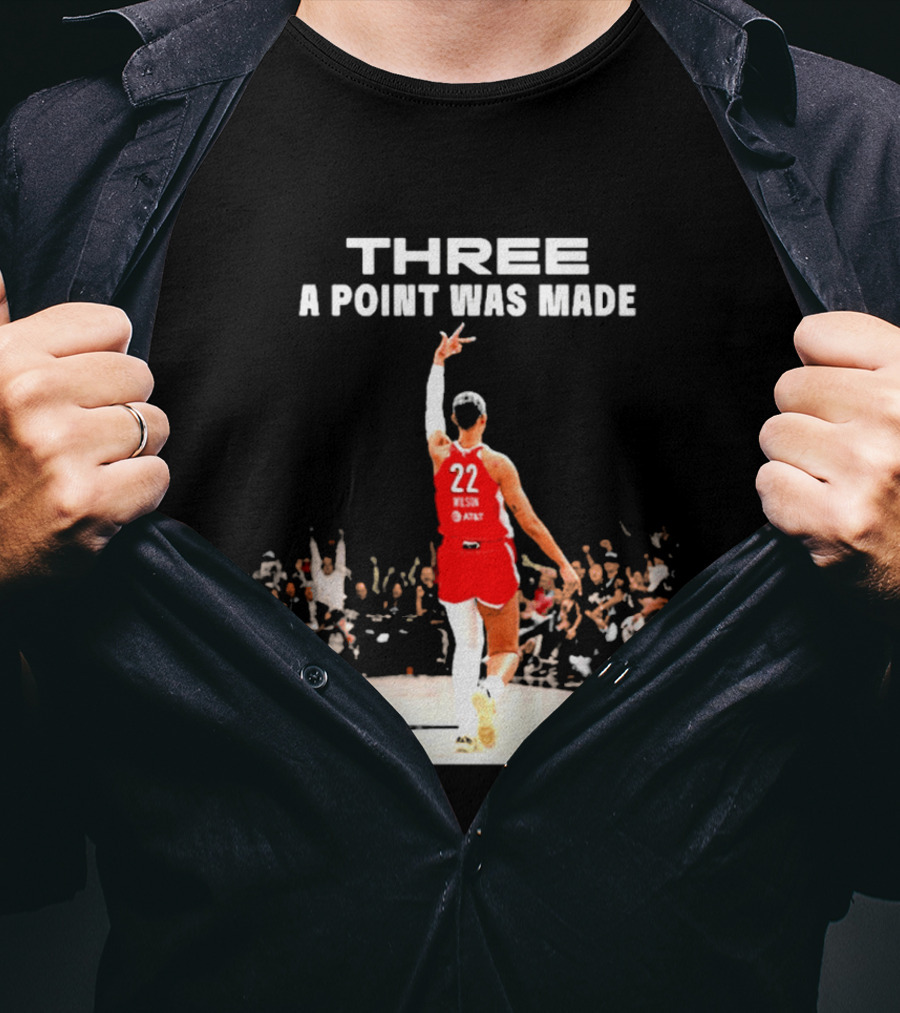 Three A Point Was Made A'ja Wilson 22 Las Vegas Aces WNBA Victory T-Shirt