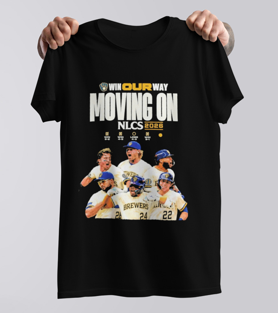 Win Our Way Moving On Nlcs 2023 Brewers T-Shirt
