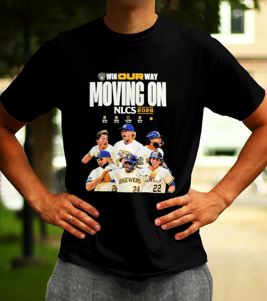 Win Our Way Moving On Nlcs 2023 Brewers T-Shirt