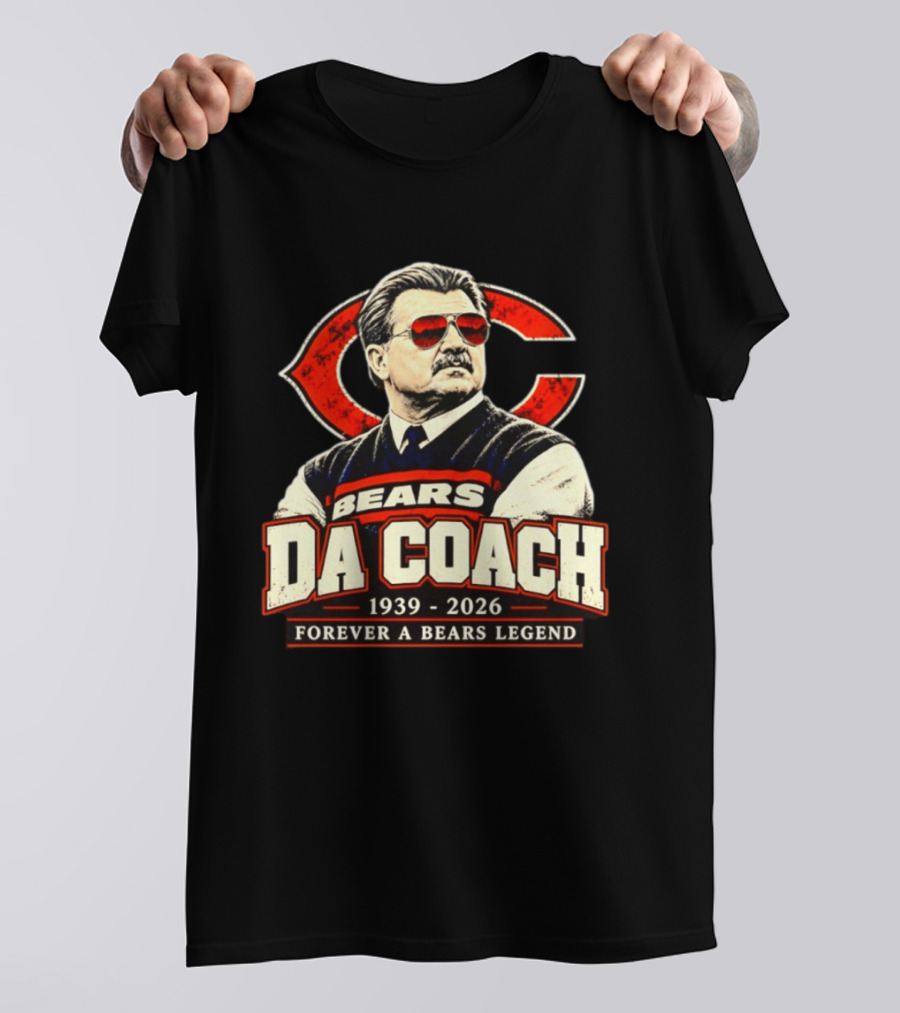 Bears Da Coach Mike Ditka Forever A Bears Legend 1939 2026 Chicago Bears T-Shirt