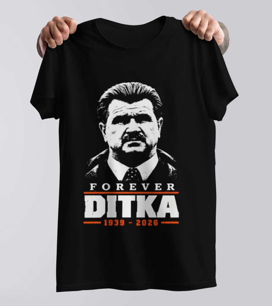 Forever Ditka 1939 2026 Chicago Bears T-Shirt