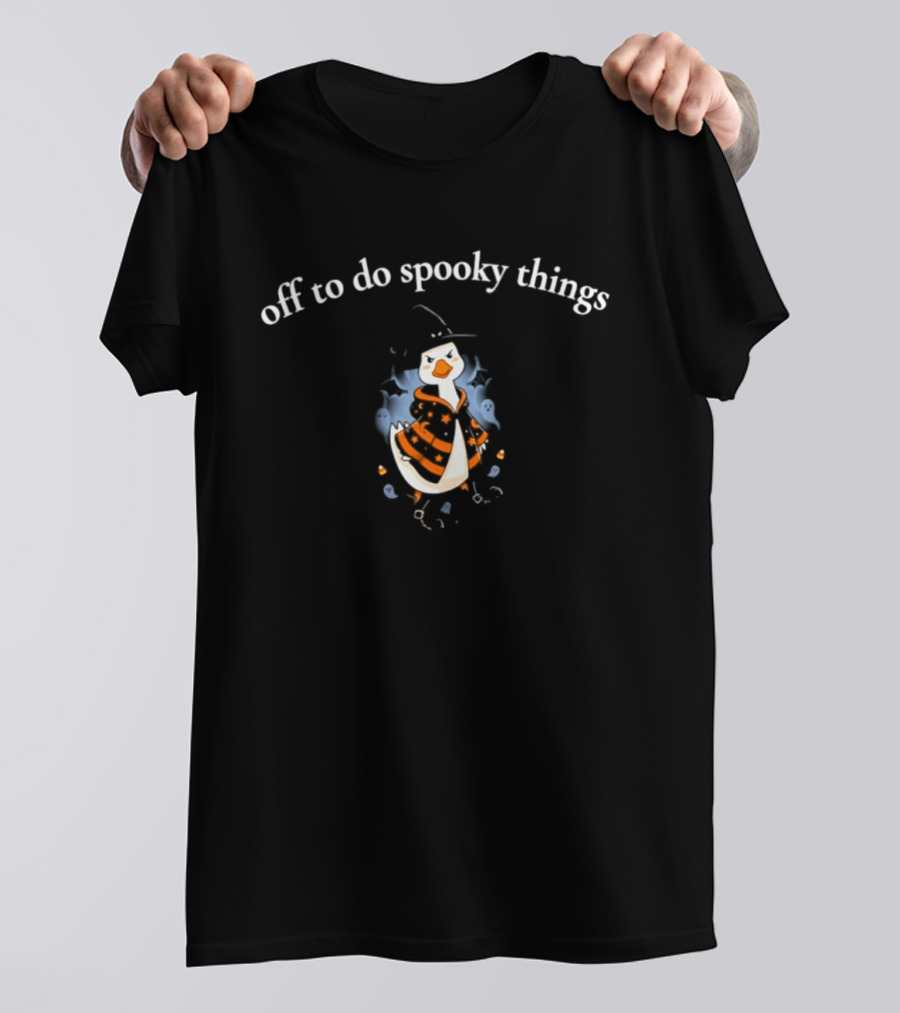 Halloween Goose Off To Do Spooky Things Fun Festive Season T-Shirt