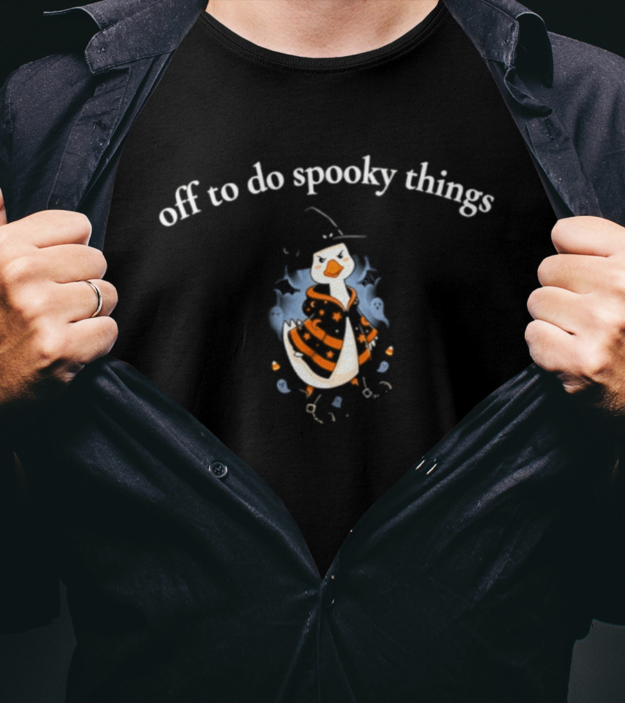 Halloween Goose Off To Do Spooky Things Fun Festive Season T-Shirt