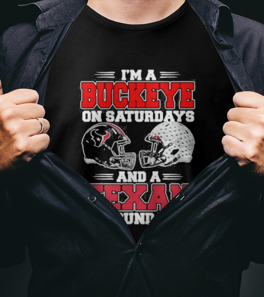 Buckeye On Saturdays Texan On Sundays Football Fan Gear T-Shirt