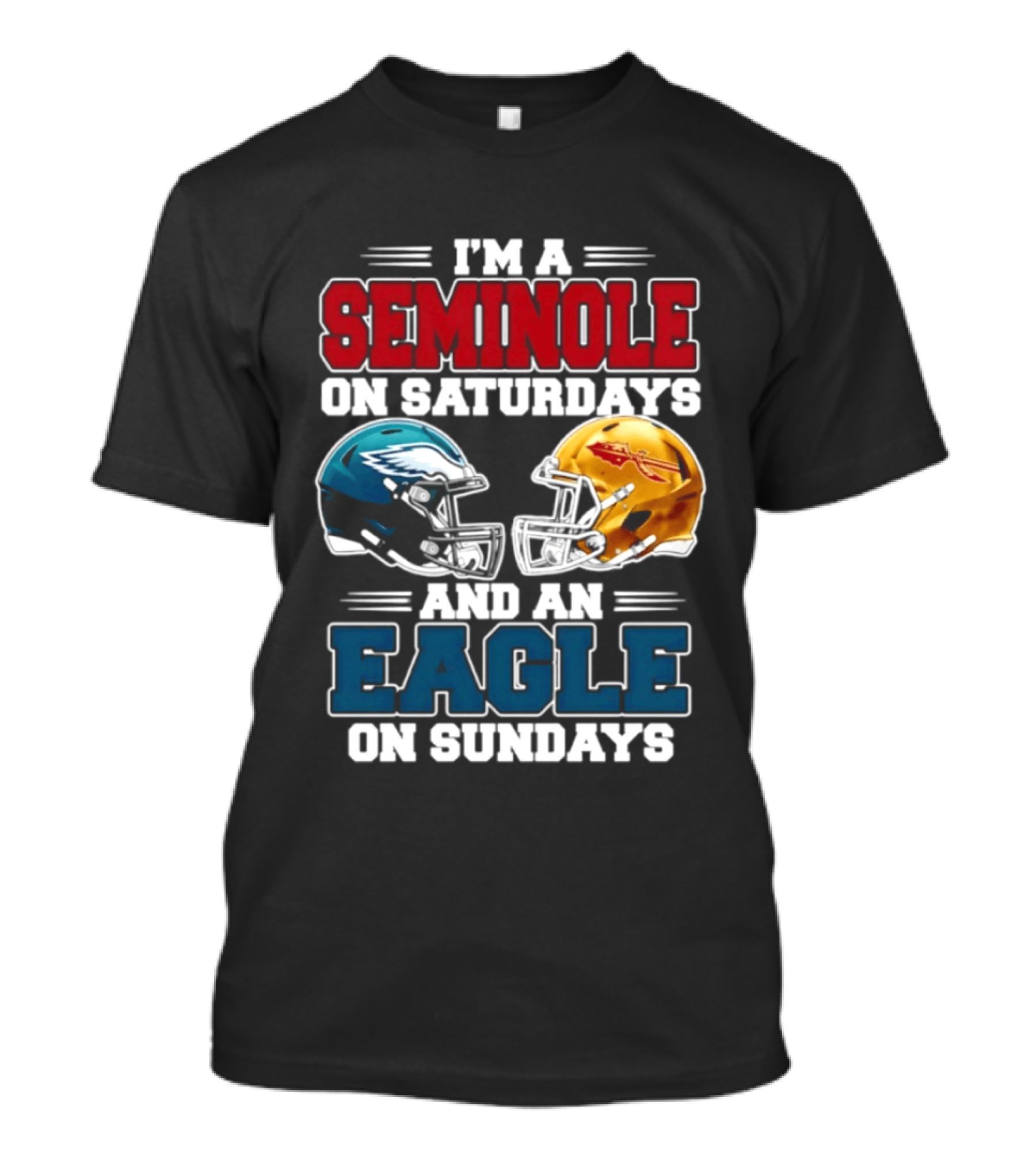 I'm A Seminole On Saturdays And An Eagle On Sundays Football Rivalry Fan Gear T-Shirt