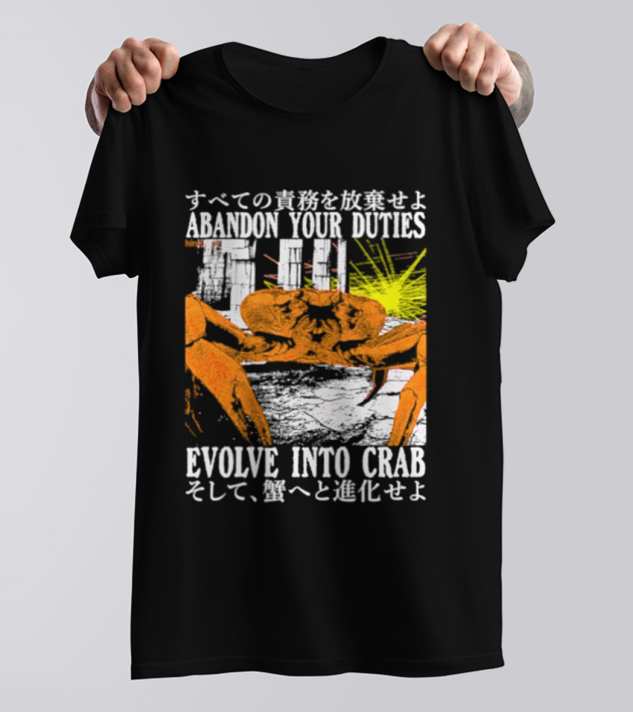 Abandon Your Duties Evolve Into Crab Carcinization T-Shirt
