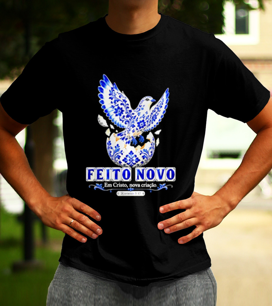 Feito Novo Em Cristo Nova Criacao 2 Corintios 5 17 Pomba Azul T-Shirt