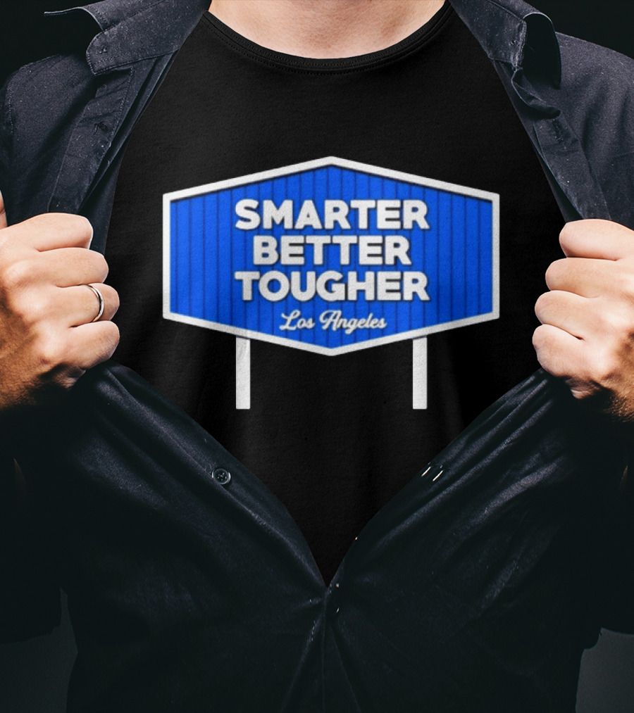 Los Angeles Smarter Better Tougher T-Shirt
