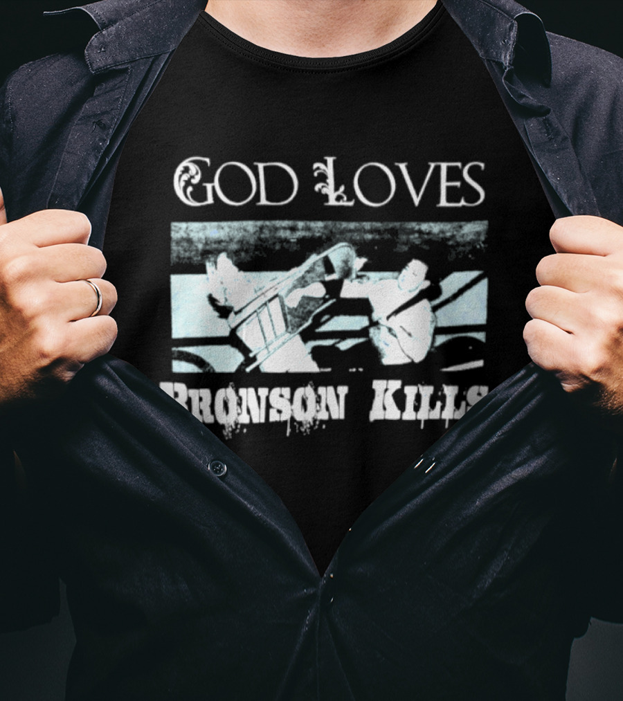 God Loves Bronson Kills Wrestling Hip Hop Boxing Ring Scene T-Shirt