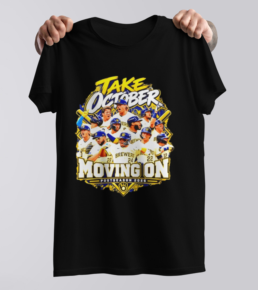 Milwaukee Brewers Take October Moving On Postseason 2026 T-Shirt