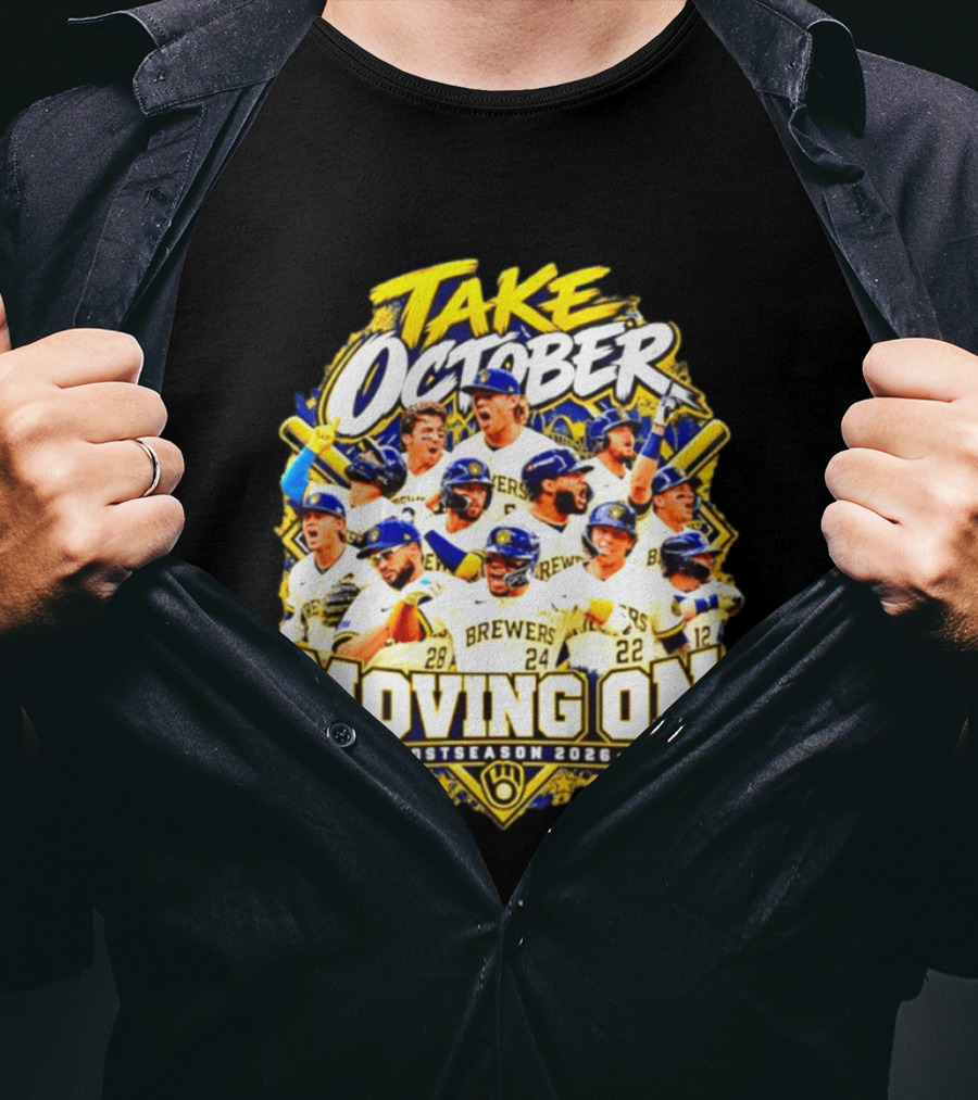 Milwaukee Brewers Take October Moving On Postseason 2026 T-Shirt