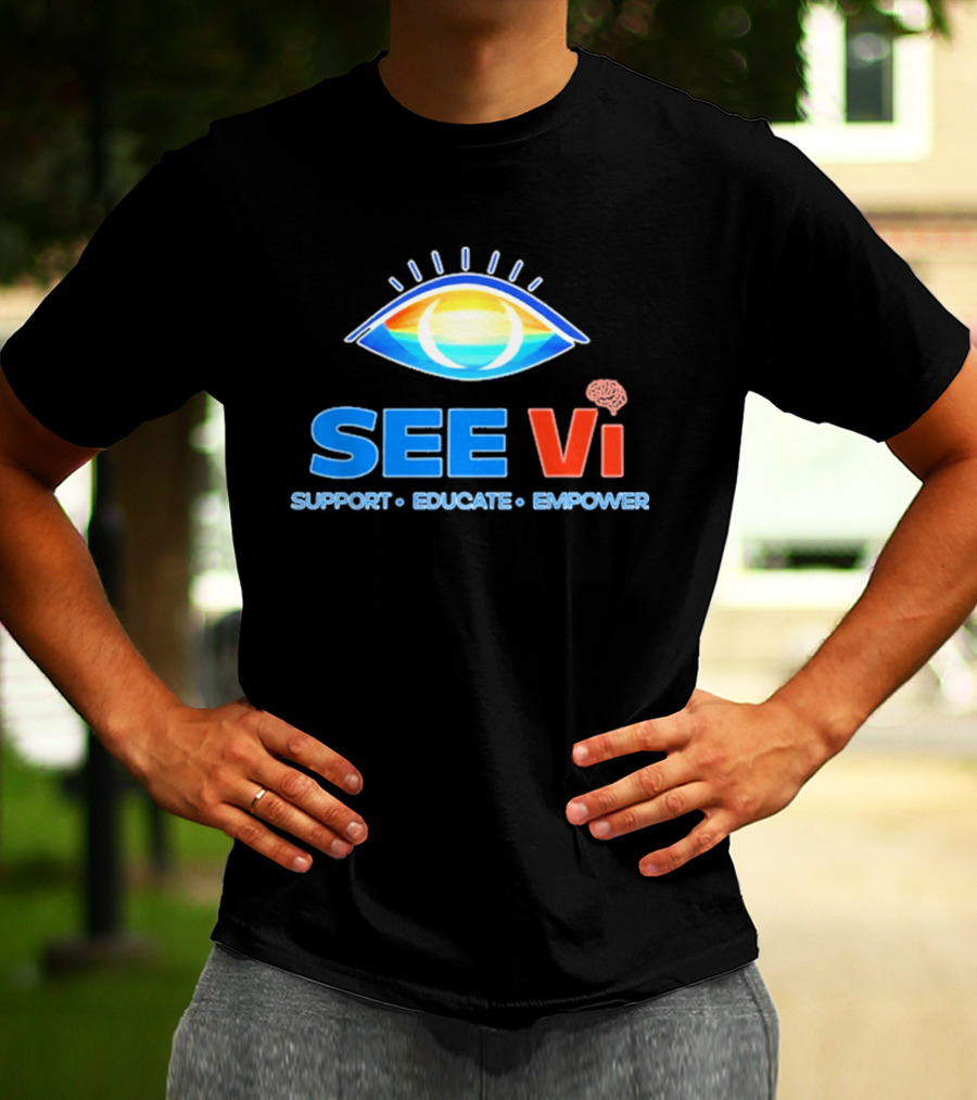 SEE Vi Support Educate Empower Eye T-Shirt