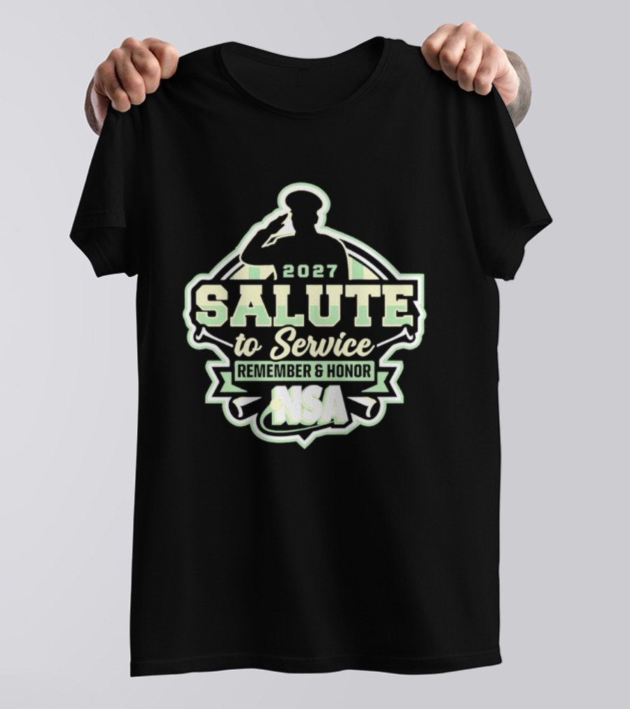 2027 Salute To Service Remember And Honor NSA T-Shirt